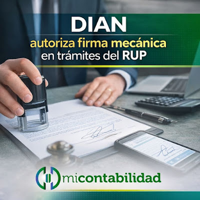Lee más sobre el artículo DIAN autoriza firma mecánica en trámites del RUP
